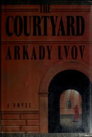 Cover of: The courtyard by Arkadiĭ Lʹvov, Arkadiĭ Lʹvov