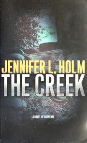 Cover of: The creek by Jennifer L. Holm