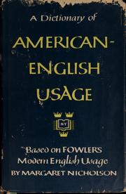 Cover of: A dictionary of American-English usage, based on Fowler's Modern English usage. by Nicholson, Margaret., Margaret Nicholson