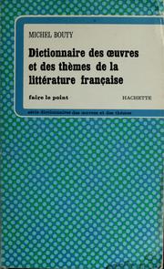 Cover of: Dictionnaire des oeuvres et des thèmes de la littérature française by Michel Bouty