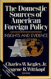 Cover of: The Domestic sources of American foreign policy: insights and evidence
