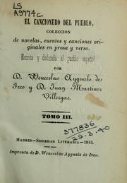 Cover of: El cancionero del pueblo: coleccion de novelas, cuentos y canciones originales en prosa y verso escrita y dedicada al pueblo español