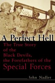 Cover of: A perfect hell: the true story of the Black Devils, the forefathers of the Special Forces