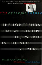 Cover of: The extreme future by Canton, James Dr, James Canton