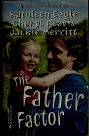 Cover of: The father factor | Kathleen Eagle