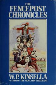 Cover of: The Fencepost chronicles by W. P. Kinsella