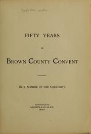 Cover of: Fifty years in Brown County Convent by Baptista Sister