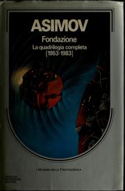 Cover of: Fondazione: la quadrilogia completa (1953-1983)