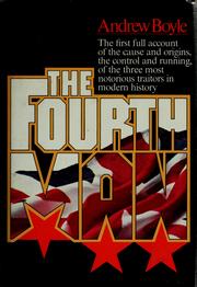 Cover of: The fourth man: the definitive account of Kim Philby, Guy Burgess, and Donald Maclean and who recruited them to spy for Russia