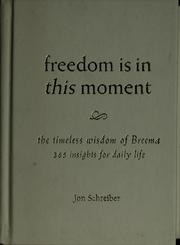 Cover of: Freedom is in this moment: the timeless wisdom of Breema : 365 insights for daily life