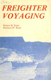 Cover of: Freighter voyaging: a guide to the joys of freighter travel, passenger-carrying cargo ship cruises, and their ports of call