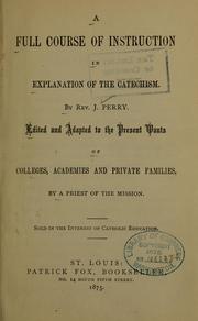 Cover of: A full course of instruction in explanation of the catechism...