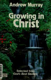 Cover of: Growing in Christ by Andrew Murray
