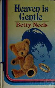 Cover of: Heaven is Gentle by Betty Neels