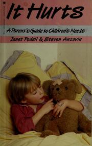 Cover of: It hurts: a parent's guide to childhood illnesses and injuries