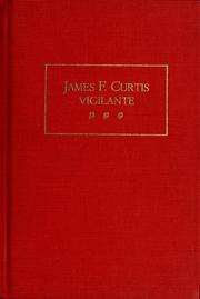 Cover of: James F. Curtis, vigilante