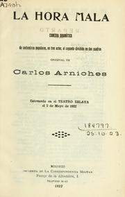 Cover of: La hora mala: comedia dramatica de costumbres populares, en tres actos, el segunda dividido en dos cuadros