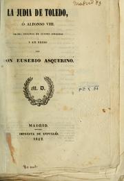 Cover of: La judia de Toledo: ó, Alfonso VIII; drama original en cuatro jornadas y en verso