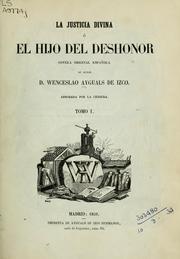 Cover of: La justicia divina: ó, El hijo del deshonor, novela original española