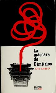 Cover of: La máscara de Dimitrios by Eric Ambler ; [traducción, Ana Goldar]