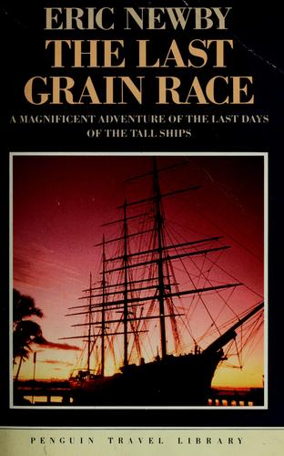 The last grain race by Eric Newby, Eric Newby
