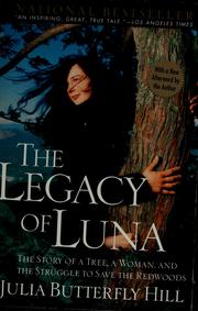 Cover of: The legacy of Luna: the story of a tree, a woman, and the struggle to save the redwoods