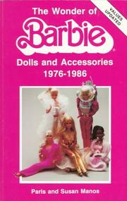 Cover of: The wonder of Barbie: dolls and accessories, 1976-1986