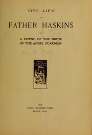 The life of Father Haskins by William D. Kelly