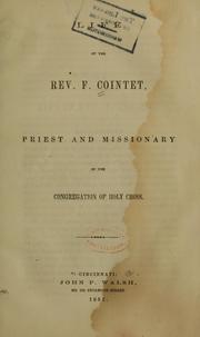 Cover of: Life of the Rev. F. Cointet, priest and missionary of the Congregation of Holy Cross. by 