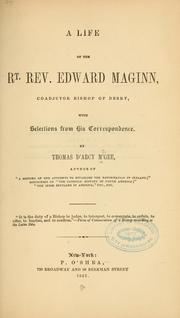 Cover of: A life of the Rt. Rev. Edward Maginn, coadjutor bishop of Derry by Thomas D'Arcy M'Gee