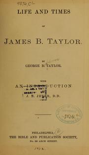 Cover of: Life and times of James B. Taylor.