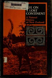 Cover of: Life on a lost continent: a natural history of New Zealand