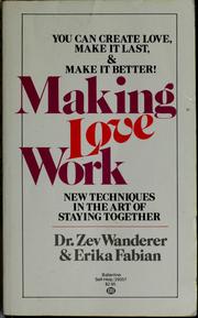 Cover of: Making love work | Zev Wanderer