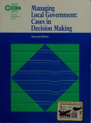 Cover of: Managing local government: cases in decision making