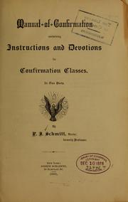 Cover of: Manual of confirmation containing instructions and devotions for confirmation classes ... by P. J. Schmitt, P. J. Schmitt