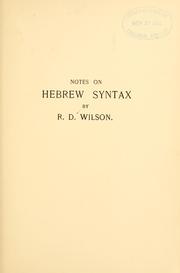 Cover of: Notes on Hebrew syntax | Robert Dick Wilson