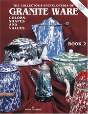 Cover of: The Collector's Encyclopedia of Granite Ware Colors, Shapes and Values Book 2 (Collector's Encyclopedia of Granite Ware Bk. 2)
