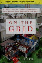 Cover of: On the grid: a plot of land, an average neighborhood, and the systems that make our world work