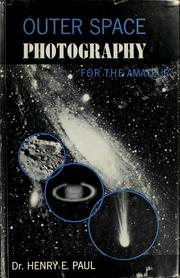 Cover of: Outer space photography for the amateur. by Henry E. Paul