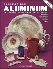 Cover of: Collectible Aluminum/an Identification and Value Guide Including: Hammered, Wrought, Forged, and Cast