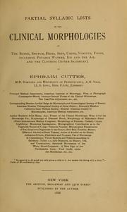 Cover of: Partial syllabic lists of the clinical morphologies of the blood, sputum, feces, skin, urine, vomitus, foods: including potable waters, ice and the air, and the clothing (after Salisbury)