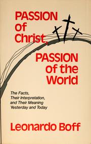 Cover of: Passion of Christ, passion of the world by Leonardo Boff