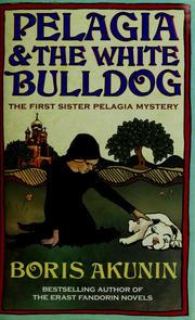 Cover of: Pelagia and the white bulldog by B. Akunin