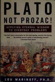 Cover of: Plato, not Prozac!: applying eternal wisdon to everyday problems