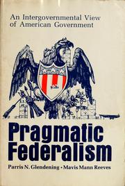 Cover of: Pragmatic Federalism: an intergovernmental view of American government