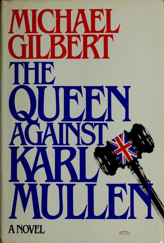 The Queen against Karl Mullen by Michael Francis Gilbert