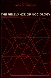 The relevance of sociology by Jack Douglas