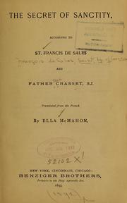 Cover of: The secret of sanctity: according to St. Francis de Sales and Father Crasset, S. J.
