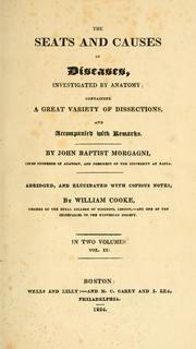 Cover of: The seats and causes of diseases, investigated by anatomy: containing a great variety of dissections and accompanied with remarks