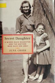 Cover of: Secret daughter: a mixed-race daughter and the mother who gave her away